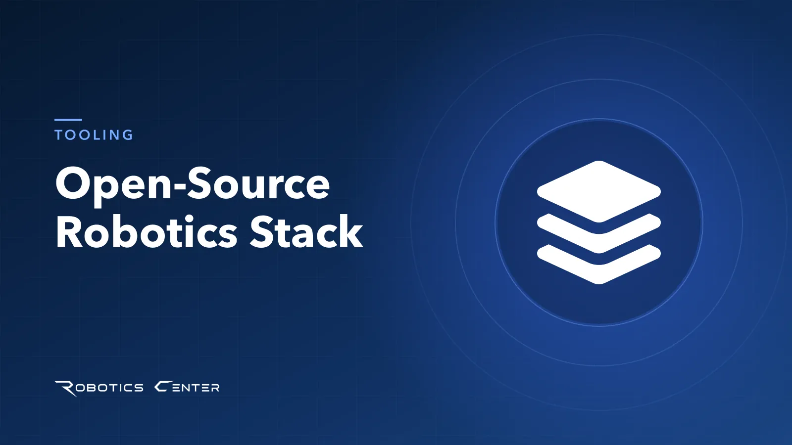 Open-Source Robotics Stack — Robotics Center blog