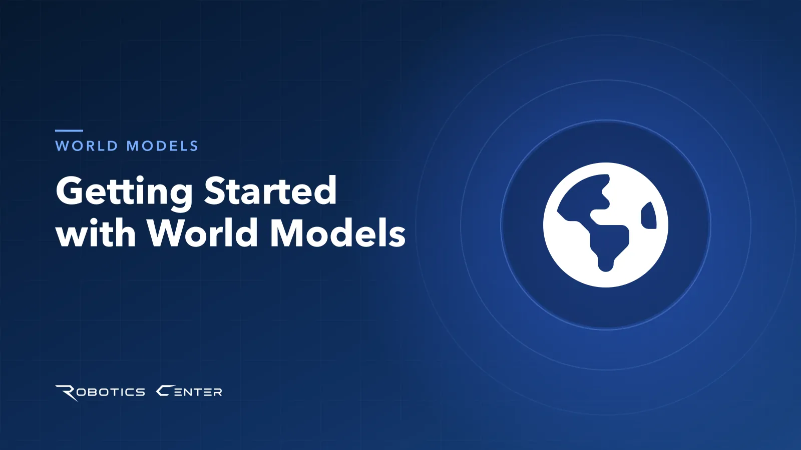 Getting Started with World Models — Robotics Center blog
