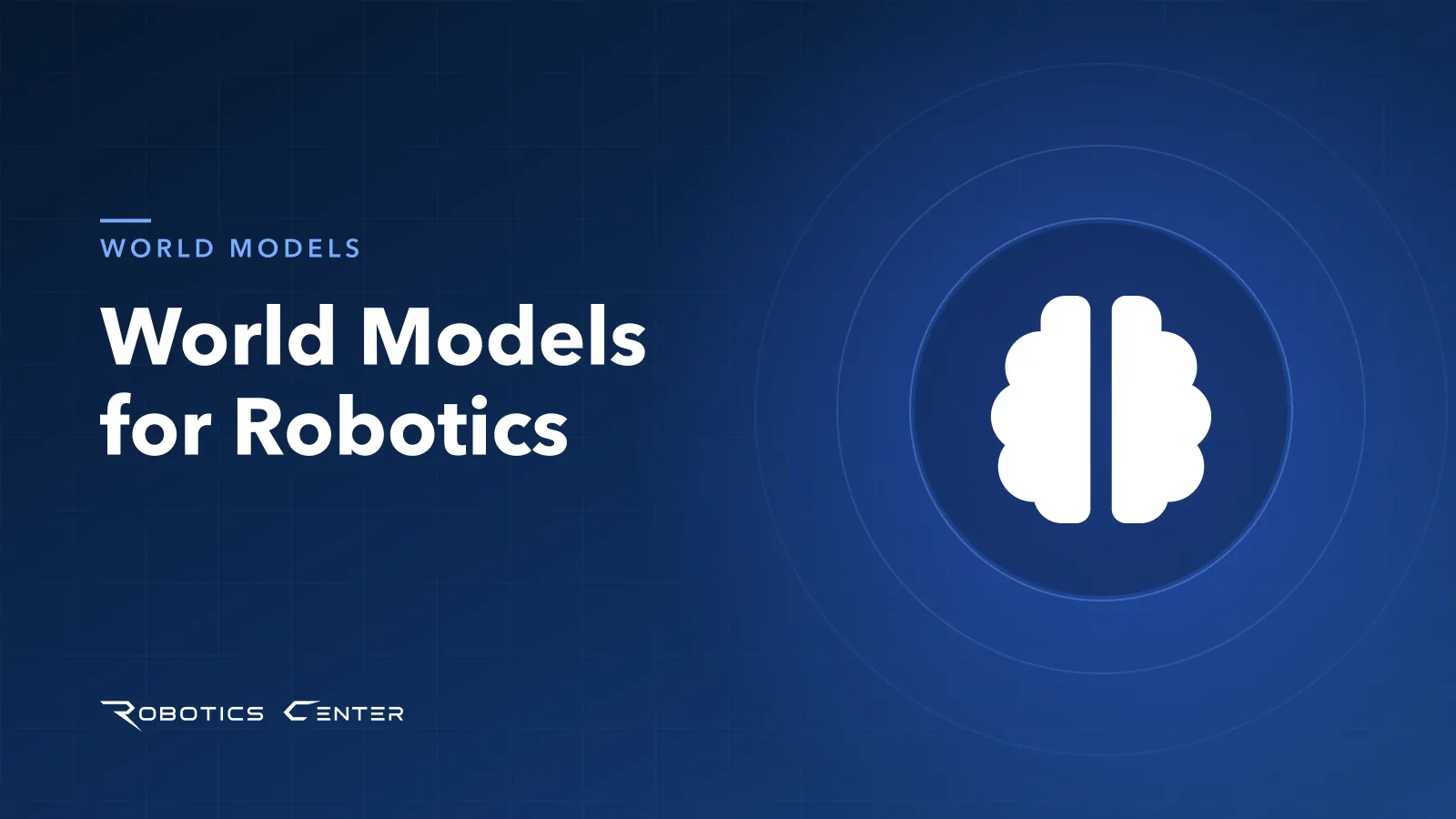World Models for Robotics — Robotics Center blog